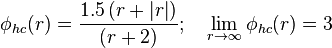   \phi_{hc}(r) =  \frac{ 1.5 \left(r+\left| r \right| \right)}{ \left(r+2 \right)} ; \quad \lim_{r \rightarrow \infty}\phi_{hc}(r) = 3