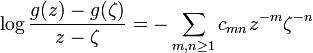  \log {g(z) -g(\zeta)\over z -\zeta}=-\sum_{m,n\ge 1}  c_{mn}z^{-m}\zeta^{-n}