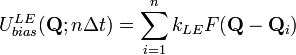 U_{bias}^{LE}(\mathbf{Q};n\Delta t) = \sum_{i=1}^{n} k_{LE} F(\mathbf{Q}-\mathbf{Q}_i)