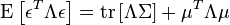 \operatorname{E}\left[\epsilon^T\Lambda\epsilon\right]=\operatorname{tr}\left[\Lambda \Sigma\right] + \mu^T\Lambda\mu