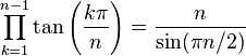  \prod_{k=1}^{n-1} \tan\left(\frac{k\pi}{n}\right) = \frac{n}{\sin(\pi n/2)}