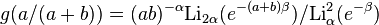 g(a/(a+b)) = (ab)^{-\alpha} \mathrm{Li}_{2\alpha}(e^{-(a+b)\beta})/\mathrm{Li}^2_{\alpha}(e^{-\beta})