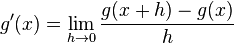 g'(x) = \lim_{h \to 0} \frac{g(x+h)-g(x)}{h}