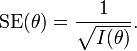 
\text{SE}(\theta) = \frac{1}{\sqrt{I(\theta)}}.
