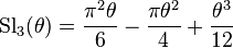  \text{Sl}_3(\theta)= \frac{\pi^2\theta}{6} -\frac{\pi\theta^2}{4}+\frac{\theta^3}{12}  
