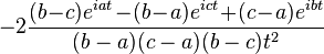 -2\frac{(b\!-\!c)e^{iat}\!-\!(b\!-\!a)e^{ict}\!+\!(c\!-\!a)e^{ibt}}
{(b-a)(c-a)(b-c)t^2}