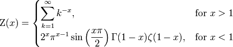 
\Zeta(x) =
          \begin{cases}
                 \displaystyle \sum_{k = 1}^\infty k^{-x}, & \text{for } x > 1 \\[10pt]
                 \displaystyle 2^x\pi^{x-1}\sin\left(\frac{x\pi}{2}\right)\Gamma(1-x)\zeta(1-x), & \text{for } x < 1 \\
             \end{cases}
