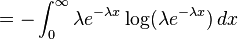 =-\int_0^\infty \lambda e^{-\lambda x} \log (\lambda e^{-\lambda x})\,dx