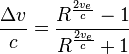 \frac{\Delta v}{c} = \frac{R^{\frac{2v_e}{c}} - 1}{R^{\frac{2v_e}{c}} + 1}