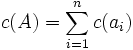 c(A) = \sum_{i=1}^n c(a_i)