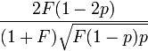 \frac{2F(1-2p)}{(1+F)\sqrt{F(1-p)p}}