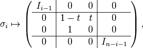 \sigma_i \mapsto \left( \begin{array}{c|cc|c} I_{i-1} & 0 & 0 & 0 \\ \hline 0 & 1-t & t & 0 \\ 0 & 1 & 0 & 0 \\ \hline 0 & 0 & 0 & I_{n-i-1} \end{array} \right),