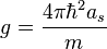 g=\frac{4\pi\hbar^2 a_s}{m}