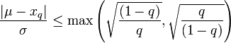  \frac{ | \mu - x_q | }{ \sigma } \le \max\left( \sqrt{\frac{( 1 - q ) } { q }}, \sqrt{\frac{ q  } { ( 1 - q ) } } \right)