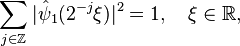 \sum_{j \in \Z} |\hat\psi_1(2^{-j} \xi)|^2 = 1, \quad \xi \in \R,