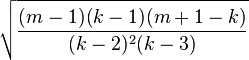 \sqrt{\frac{(m - 1)(k - 1)(m + 1 - k)}{(k - 2)^2(k - 3)}}