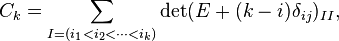 C_k=\sum_{I=(i_1<i_2<\cdots<i_k)} \det(E+(k-i)\delta_{ij})_{II},