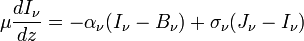 \mu \frac{dI_\nu}{dz}=- \alpha_\nu (I_\nu-B_\nu) + \sigma_{\nu}(J_\nu -I_\nu)