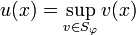 u(x) = \sup_{v \in S_\varphi} v(x)