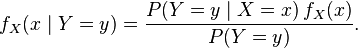 f_X(x\mid Y=y) = \frac{P(Y=y\mid X=x)\,f_X(x)}{P(Y=y)}.