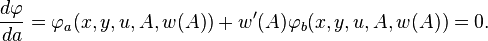  \frac{d \varphi}{d a} = \varphi_a(x,y,u,A,w(A)) + w'(A)\varphi_b(x,y,u,A,w(A)) =0. \,