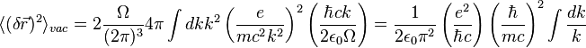 \langle (\delta \vec{r} )^2\rangle _{vac}=2\frac{\Omega}{(2\pi )^3}4\pi \int dkk^2\left(\frac{e}{mc^2k^2} \right)^2\left(\frac{\hbar ck}{2\epsilon_0 \Omega}\right)=\frac{1}{2\epsilon_0\pi^2}\left(\frac{e^2}{\hbar c}\right)\left(\frac{\hbar}{mc}\right)^2\int \frac{dk}{k}