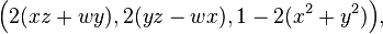  \Big(2(xz+wy) , 2(yz-wx) , 1-2(x^2+y^2)\Big) , \,\!