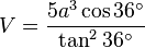 V=\frac{5a^3\cos36^\circ}{\tan^2{36^\circ}}