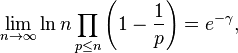 \lim_{n\to\infty}\ln n\prod_{p\le n}\left(1-\frac1p\right)=e^{-\gamma},