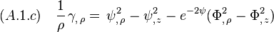 (A.1.c)\quad \frac{1}{\rho}\,\gamma_{,\,\rho}  =\,\psi^2_{,\,\rho}-\psi^2_{,\,z}-e^{-2\psi}\big(\Phi^2_{,\,\rho}-\Phi^2_{,\,z}\big)  