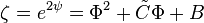  \zeta=e^{2\psi}=\Phi^2+\tilde{C}\Phi+B