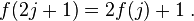 f(2j+1)=2f(j)+1\;.