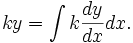 ky = \int k \frac{dy}{dx} dx.