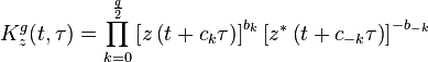  K^g_z(t, \tau)=\prod_{k=0}^{\frac{q}{2}} \left[z\left(t+c_k\tau\right)\right]^{b_k}\left[z^*\left(t+c_{-k}\tau\right)\right]^{-b_{-k}} 