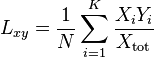  L_{ xy } = \frac{ 1 }{ N } \sum_{ i = 1 }^K \frac{ X_i Y_i }{ X_\mathrm{ tot } } 