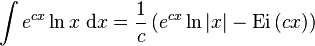 \int e^{cx}\ln x\; \mathrm{d}x = \frac{1}{c}\left(e^{cx}\ln|x|-\operatorname{Ei}\,(cx)\right)