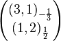 
\begin{pmatrix}
(3,1)_{-\frac{1}{3}}\\
(1,2)_{\frac{1}{2}}
\end{pmatrix}
