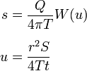 \begin{align}
s &= \frac{Q}{4\pi T}W(u) \\[0.5em]
u &= \frac{r^2 S}{4Tt}
\end{align}