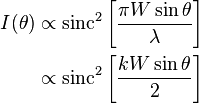  
\begin{align}
I(\theta) 
&\propto \operatorname{sinc}^2 \left [\frac {  \pi W \sin \theta} {\lambda} \right]\\
&\propto \operatorname{sinc}^2 \left [\frac {kW \sin \theta} {2} \right]
\end{align}
