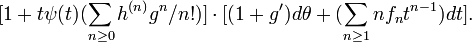 \displaystyle{[1+t\psi(t)(\sum_{n\ge 0} h^{(n)} g^n/n!)]\cdot[(1+g^\prime) d\theta + (\sum_{n\ge 1} n f_n t^{n-1}) dt].}