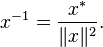 x^{-1} = \frac {x^*}{\|x\|^2}.