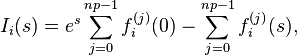 I_i(s) = e^s \sum_{j=0}^{np-1} f_i^{(j)}(0) - \sum_{j=0}^{np-1} f_i^{(j)}(s),