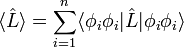  \langle \hat{L} \rangle = \sum_{i=1}^{n} \langle \phi_i \phi_i | \hat{L} | \phi_i \phi_i \rangle 