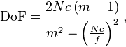 \mathrm {DoF} = \frac
{2 N c \left ( m + 1 \right )}
{m^2 - \left ( \frac {N c} {f} \right )^2} \,,
