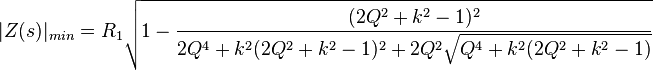 |Z(s)|_{min}=R_1\sqrt{1-\frac{(2Q^2+k^2-1)^2}{2Q^4+k^2(2Q^2+k^2-1)^2+2Q^2\sqrt{Q^4+k^2(2Q^2+k^2-1)}}}