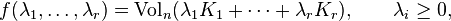  f(\lambda_1, \ldots, \lambda_r) 
= \mathrm{Vol}_n (\lambda_1 K_1 + \cdots + \lambda_r K_r), \qquad \lambda_i \geq 0, 