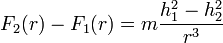 
F_2(r) - F_1(r) = m \frac{h_1^2 - h_2^2}{r^3}
