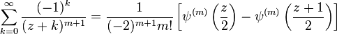 \sum_{k=0}^\infty\frac{(-1)^{k}}{(z+k)^{m+1}}=\frac1{(-2)^{m+1}m!}\left[\psi^{(m)}\left(\frac{z}{2}\right)-\psi^{(m)}\left(\frac{z+1}{2}\right)\right]