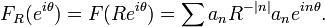 \displaystyle{F_R(e^{i\theta})=F(Re^{i\theta})=\sum a_n R^{-|n|}a_ne^{in\theta}.}