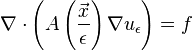 
\nabla\cdot\left(A\left(\frac{\vec x}{\epsilon}\right)\nabla u_{\epsilon}\right) = f
